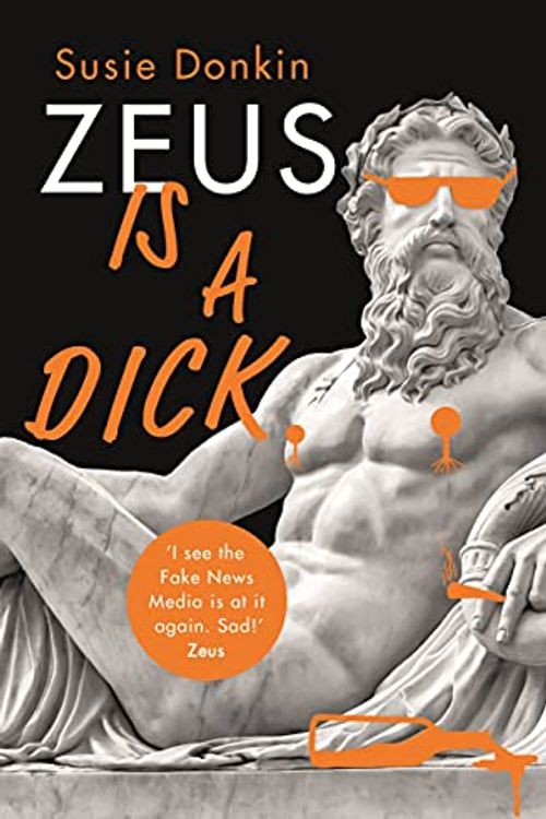 Cover Art for 9781529348965, Zeus Is A Dick by Susie Donkin