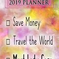 Cover Art for 9781726893688, 2019 Planner: Save Money, Travel The World, Meet Lady Gaga: Lady Gaga 2019 Planner by Dainty Diaries