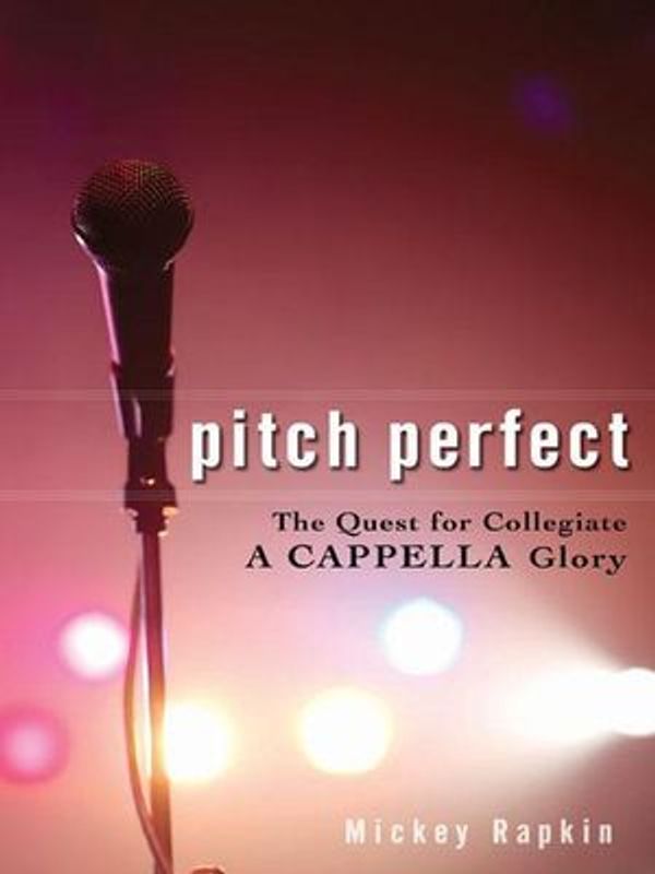 Cover Art for 9781440634185, Pitch Perfect by Mickey Rapkin