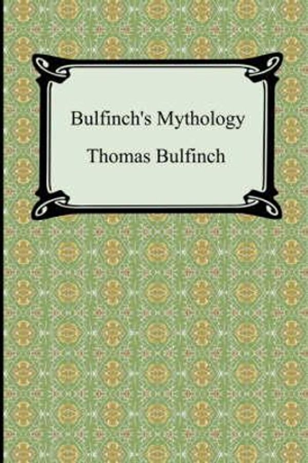 Cover Art for 9781420928976, Bulfinch's Mythology (The Age of Fable, The Age of Chivalry, and Legends of Charlemagne) by Thomas Bulfinch
