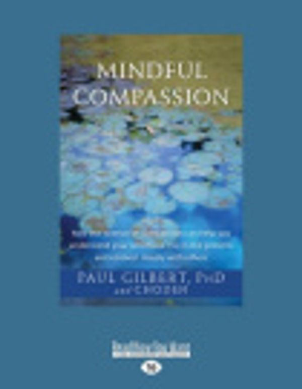 Cover Art for 9781458793751, Mindful Compassion by Paul Gilbert