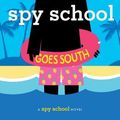 Cover Art for 9781481477857, Spy School Goes South by Stuart Gibbs