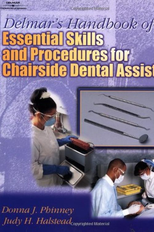 Cover Art for 9780766834576, Delmar's Handbook of Essential Skills and Procedures for Chairside Dental Assisting by Donna Phinney
