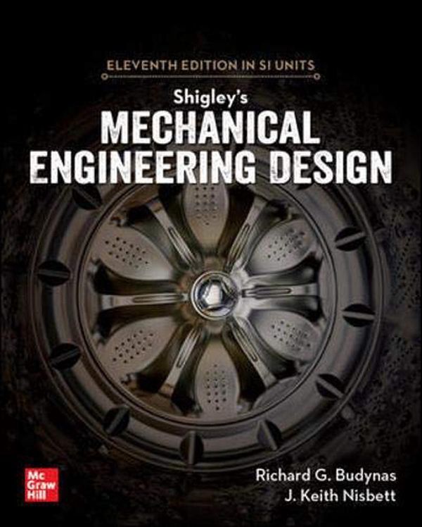 Cover Art for 9789813158986, Shigley's Mechanical Engineering Design, 11th Edition, Si Units by Richard G. Budynas, Keith J. Nisbett