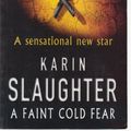 Cover Art for 9780712629072, A Faint Cold Fear by Karin Slaughter