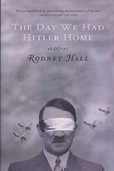 Cover Art for 9780330361989, The Day We Had Hitler Home by Rodney Hall