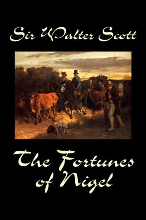 Cover Art for 9781598189230, The Fortunes of Nigel by Sir Walter Scott