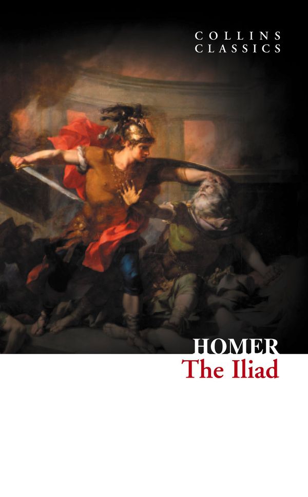 Cover Art for 9780007477388, The Iliad (Collins Classics) by Homer