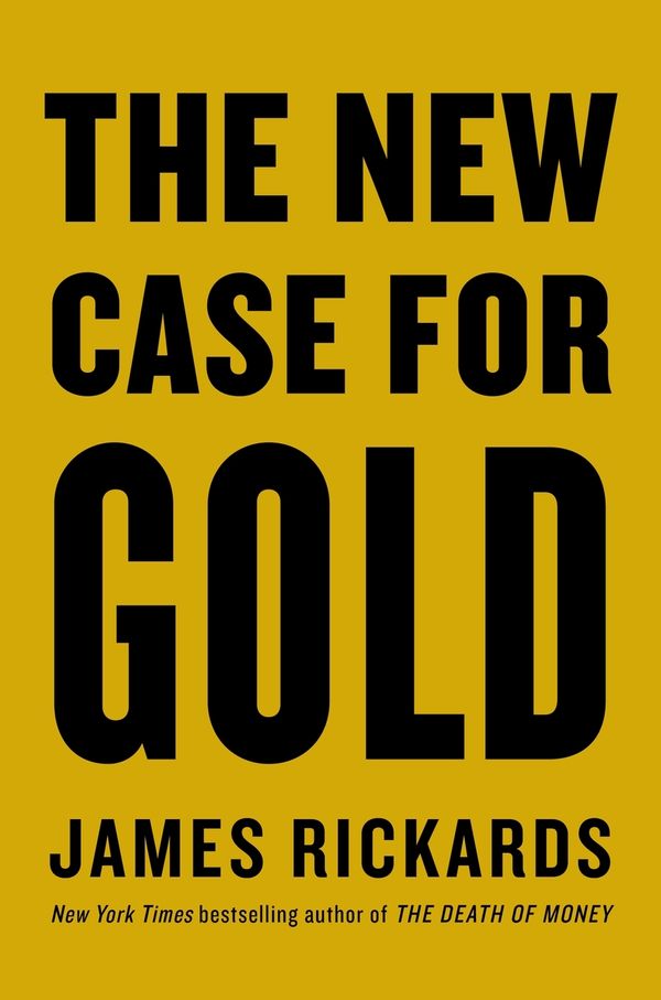 Cover Art for 9780241248355, The New Case for Gold by James Rickards