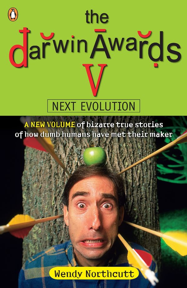 Cover Art for 9780143010333, The Darwin Awards V by Wendy Northcutt