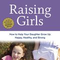 Cover Art for 9781607745761, Raising Girls by Steve Biddulph