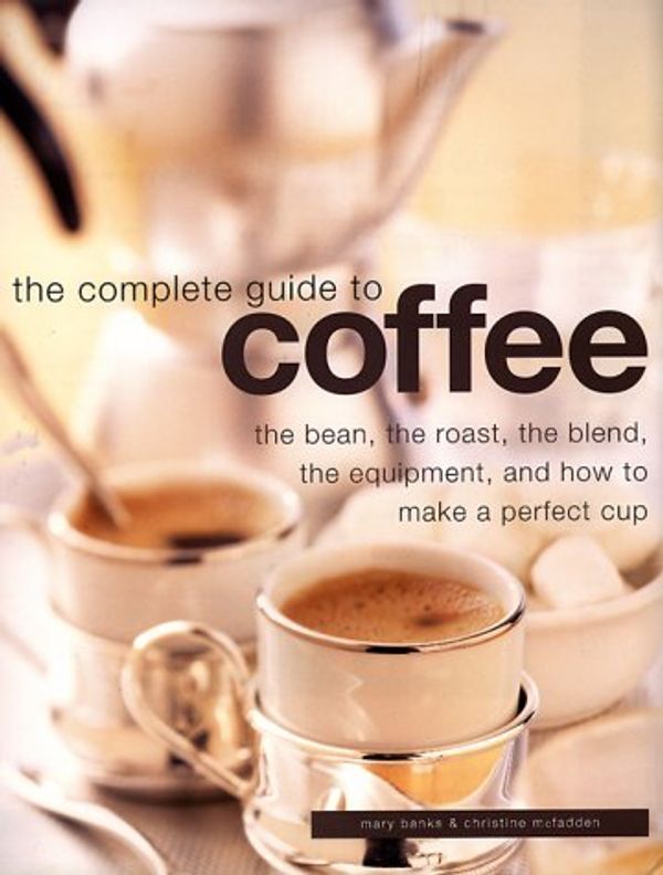 Cover Art for 9781842152720, Complete Guide to Coffee by Mary Banks