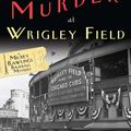 Cover Art for 9780758287410, Murder At Wrigley Field by Troy Soos