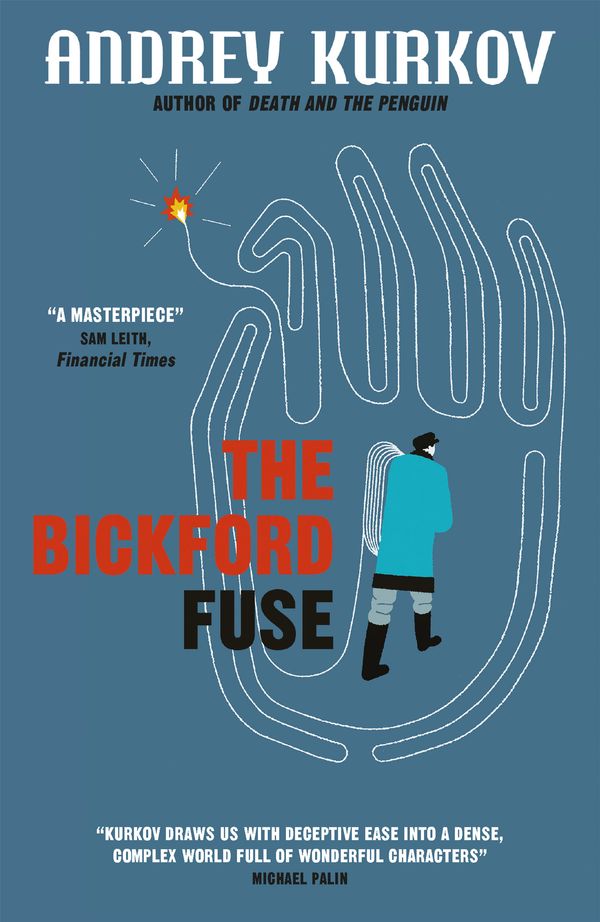 Cover Art for 9781848666061, The Bickford Fuse by Andrey Kurkov