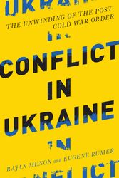 Cover Art for 9780262536295, Conflict in UkraineThe Unwinding of the Post--Cold War Order by Rajan Menon