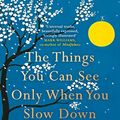 Cover Art for B01N9FL2NR, The Things You Can See Only When You Slow Down by Haemin Sunim
