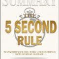 Cover Art for 9781690408987, Summary of The 5 Second Rule: Transform Your Life, Work, and Confidence with Everyday Courage by Mel Robbins by Readtrepreneur Publishing