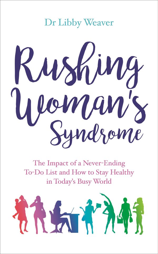 Cover Art for 9781781808979, Rushing Woman's Syndrome by Dr. Libby Weaver