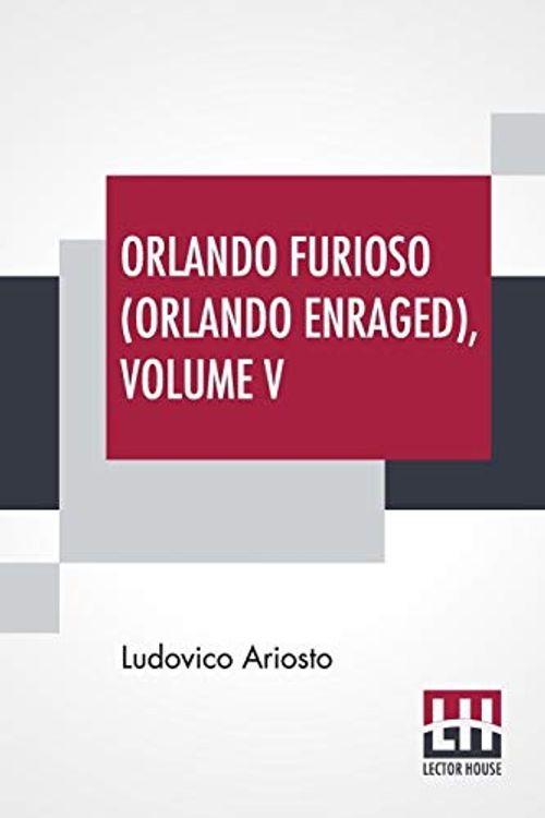 Cover Art for 9789353362515, Orlando Furioso (Orlando Enraged), Volume V: Translated By William Stewart Rose by Ludovico Ariosto