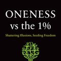 Cover Art for 9781645020394, Oneness vs. the 1%: Shattering Illusions, Seeding Freedom by Vandana Shiva, Kartikey Shiva