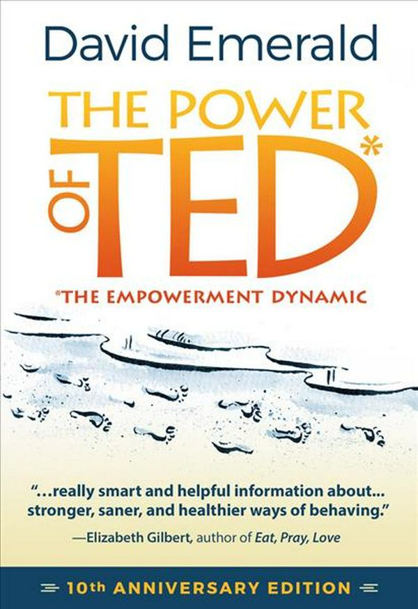 Cover Art for 9780996871808, The Power of Ted: The Empowerment Dynamic by David Emerald