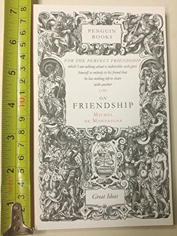 Cover Art for 9780143036296, On Friendship (Penguin Classics Deluxe Edition) by Michel De Montaigne