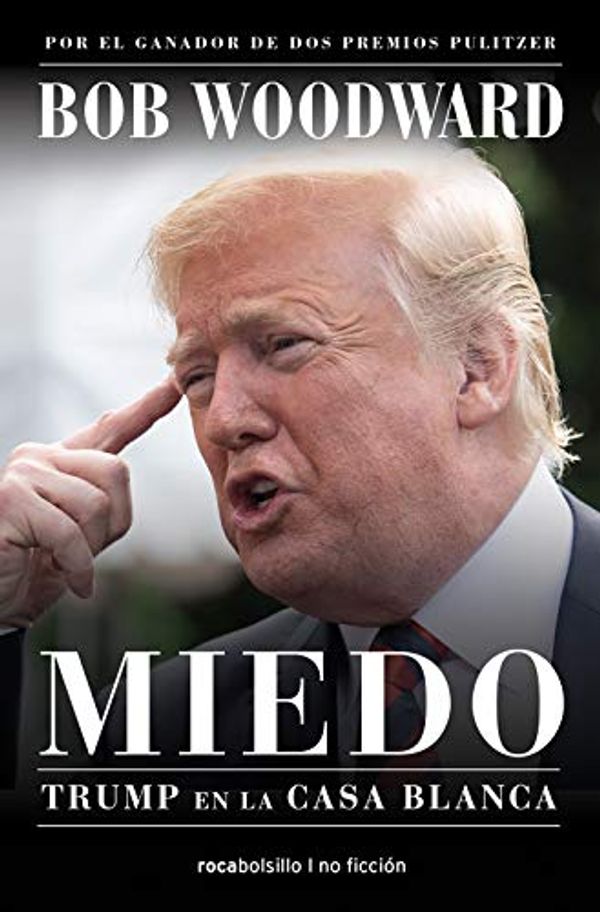 Cover Art for 9788416859733, Miedo. Trump en la Casa Blanca by Bob Woodward