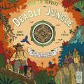 Cover Art for 9780711265738, Spin to Survive: Deadly Jungle: Decide your destiny with a pop-out fortune spinner by Emily Hawkins