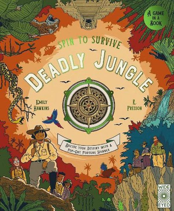 Cover Art for 9780711265738, Spin to Survive: Deadly Jungle: Decide your destiny with a pop-out fortune spinner by Emily Hawkins