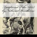 Cover Art for 9781530413621, Tanglewood Tales (1853) byNathaniel Hawthorne by Hawthorne Nathaniel