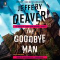 Cover Art for B084T6FC1Q, The Goodbye Man: A Colter Shaw Novel, Book 2 by Jeffery Deaver