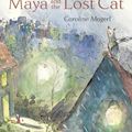 Cover Art for 9781536204230, Maya and the Lost Cat by Caroline Magerl