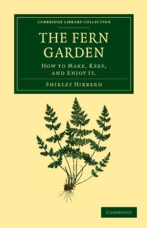 Cover Art for 9781108037181, The Fern Garden by Shirley Hibberd