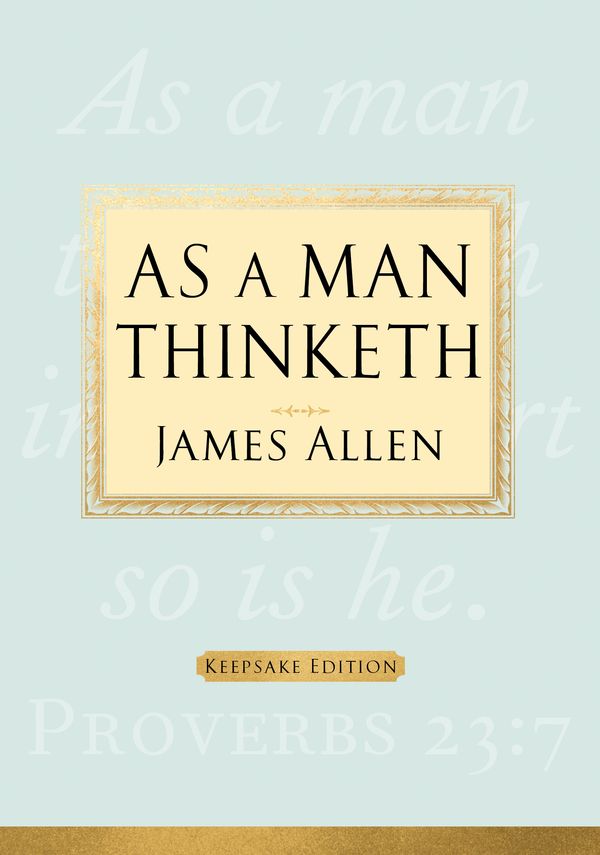 Cover Art for 9781585427390, As A Man Thinketh by James Allen