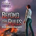 Cover Art for 9780373513734, Beyond The Rules (Silhouette Bombshell) by Doranna Durgin