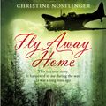 Cover Art for 9781842709207, Fly Away Home by Christine Nostlinger