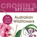 Cover Art for 9781760292478, Cronin's Key Guide to Australian Wildflowers by Leonard Cronin