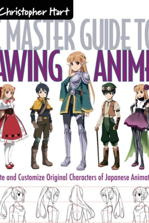 Cover Art for 9781936096862, The Master Guide to Drawing Anime: How to Create and Customize Original Characters of Japanese Animation by Christopher Hart