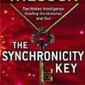 Cover Art for 9780525953678, The Synchronicity Key: The Hidden Intelligence Guiding the Universe and You by David Wilcock