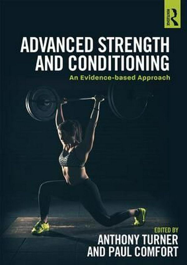 Cover Art for 9781138687363, Advanced Strength and Conditioning: An evidence-based approach by Anthony Turner