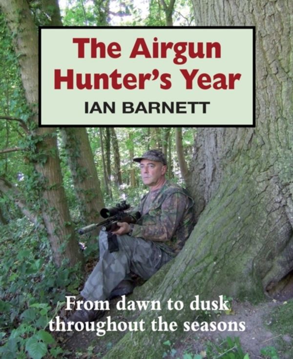 Cover Art for 9781906122287, The Airgun Hunter's Year by Ian Barnett