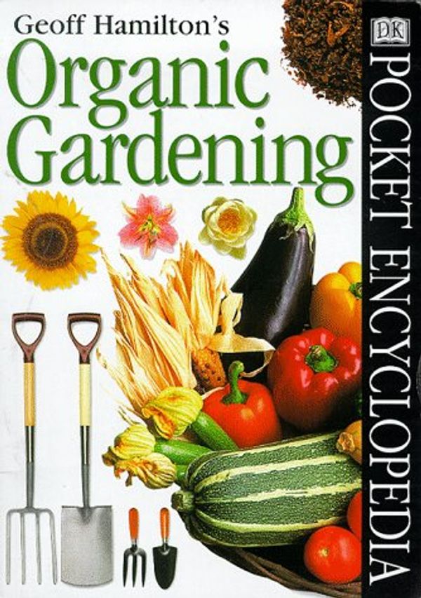 Cover Art for 9780863186684, Pocket Encyclopaedia of Organic Gardening (DK Pocket Encyclopedia) by Geoff Hamilton