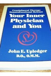 Cover Art for 9781556431487, Your Inner Physician and You by John E. Upledger