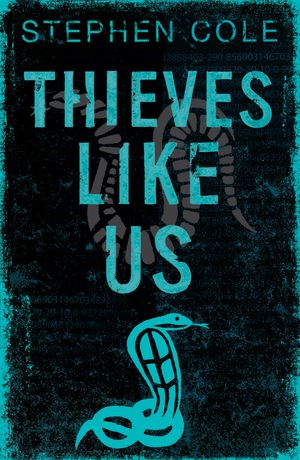 Cover Art for 9781408836156, Thieves Like Us by Stephen Cole
