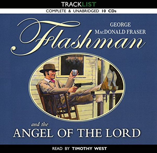 Cover Art for 9781408433294, Flashman and the Angel of the Lord: Unabridged Audiobook 10 CDs by George McDonald Frazer