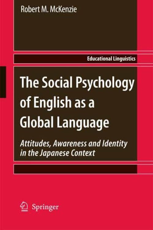 Cover Art for 9789048185658, The Social Psychology of English as a Global LanguageAttitudes, Awareness and Identity in the Japane... by Robert M. McKenzie