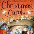 Cover Art for 9780746069844, The Usborne Book of Christmas Carols by Anthony Marks