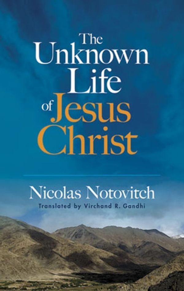 Cover Art for 9780486121277, The Unknown Life of Jesus Christ by Nicolas Notovitch