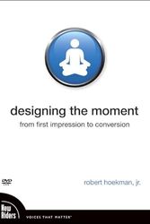 Cover Art for 9780321625878, Designing the Moment: From First Impression to Conversion, DVD by Hoekman Jr., Robert