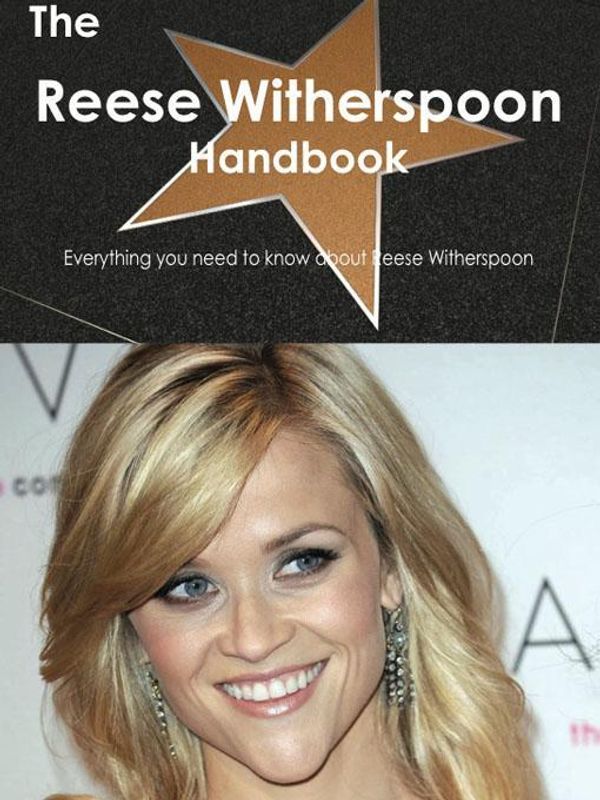 Cover Art for 9781743384923, The Reese Witherspoon Handbook - Everything you need to know about Reese Witherspoon by Emily Smith